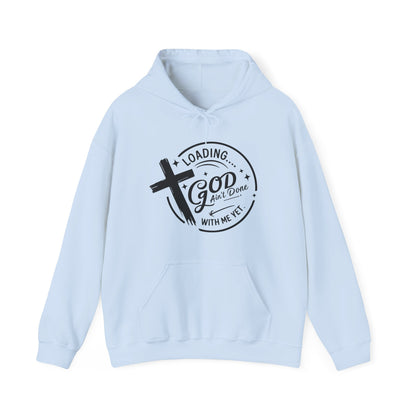 Unisex Christian Hooded Sweatshirt - Loading He Aint Done With Me Yet