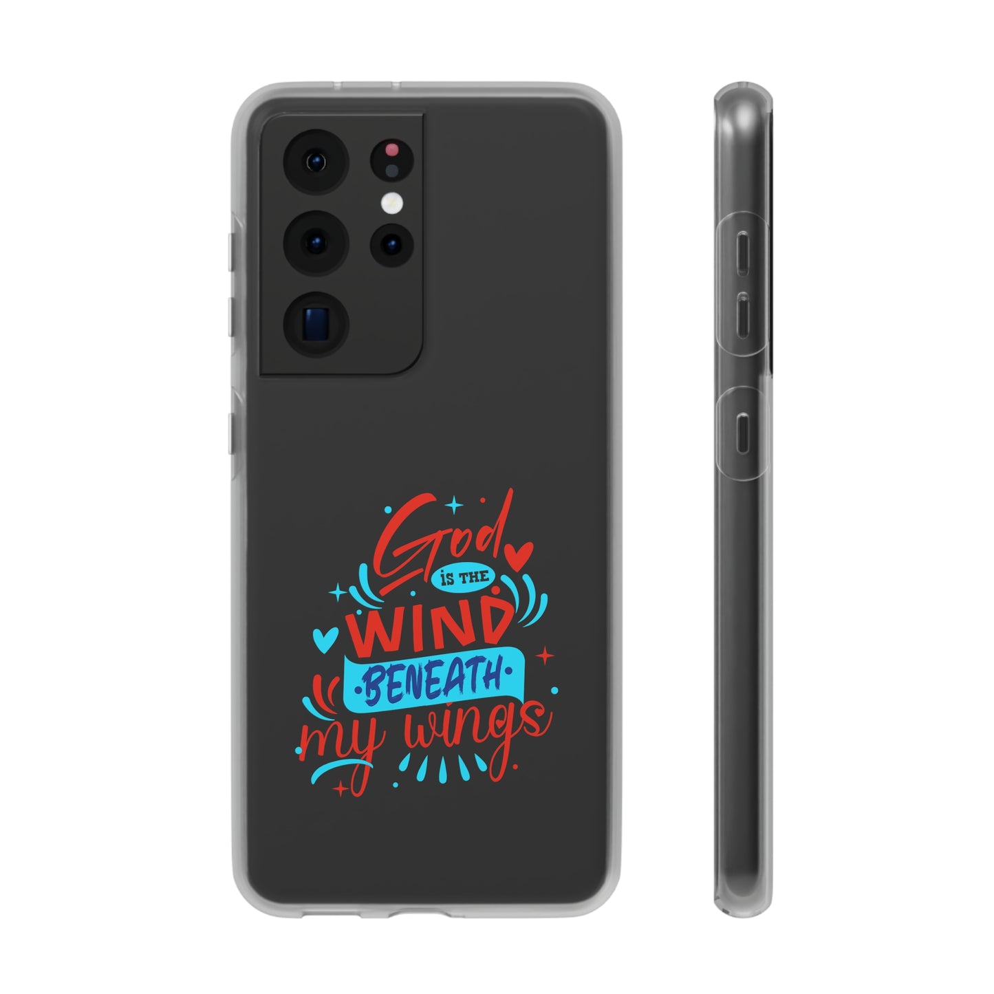 God Is The Wind Beneath My Wings Flexi Phone Case