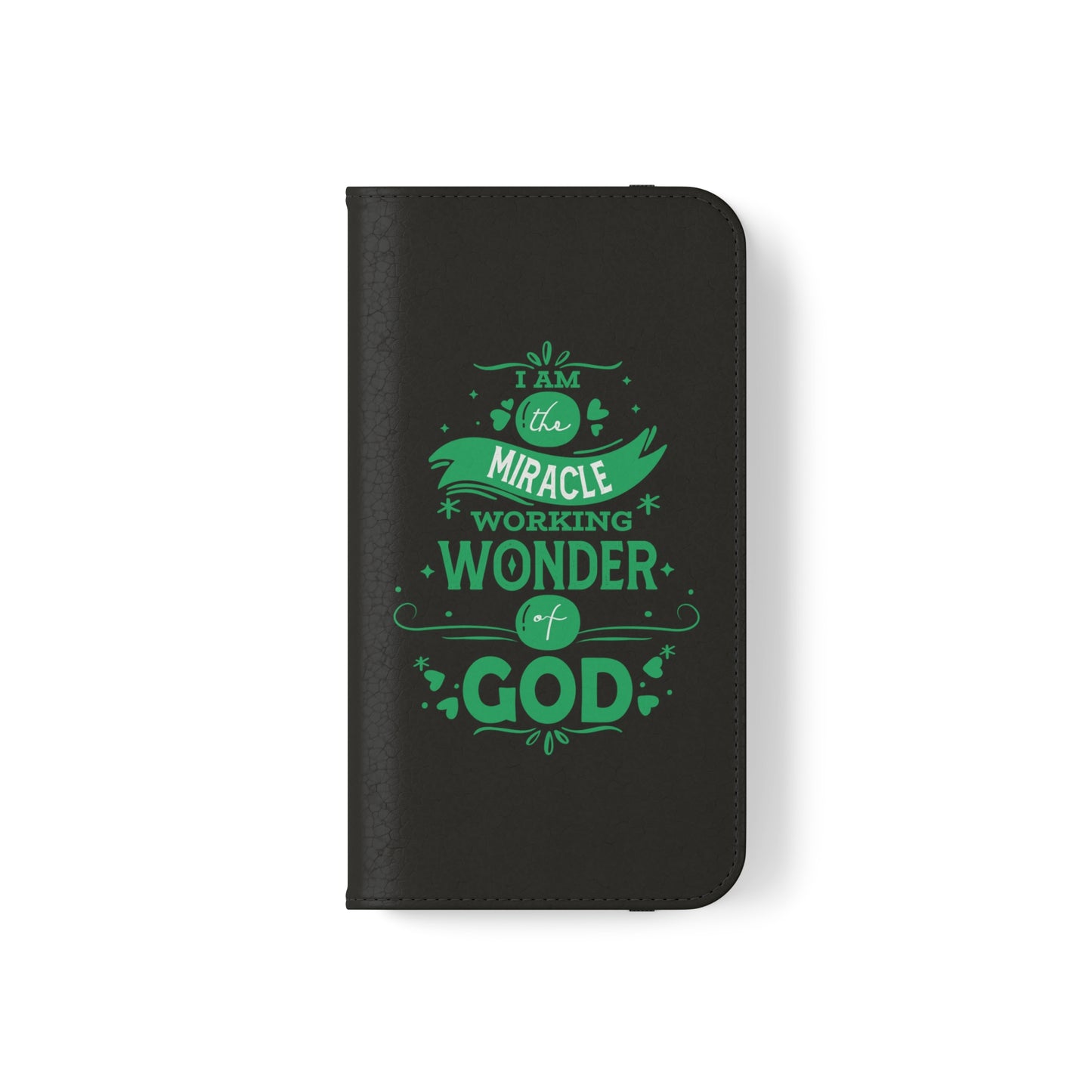 I Am A Miracle Working Wonder Of God Phone Flip Cases