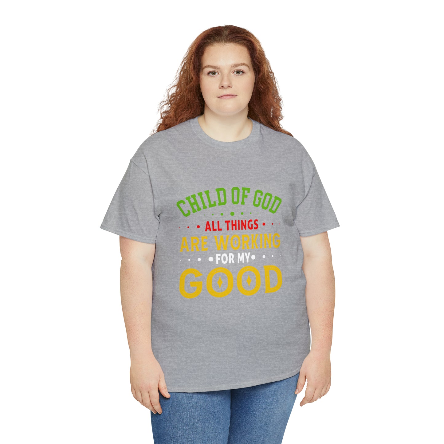 Child Of God All Things Are Working For My Good Unisex Heavy Cotton Tee Printify