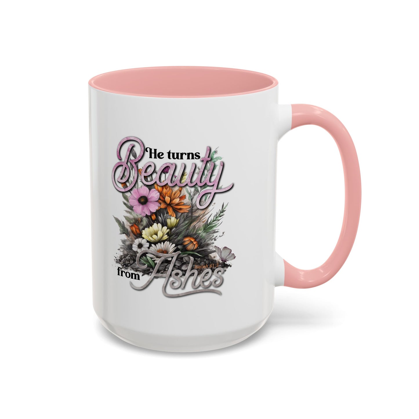 Christian Ceramic Mug- Beauty From Ashes  Accent Coffee Mug (11, 15oz)