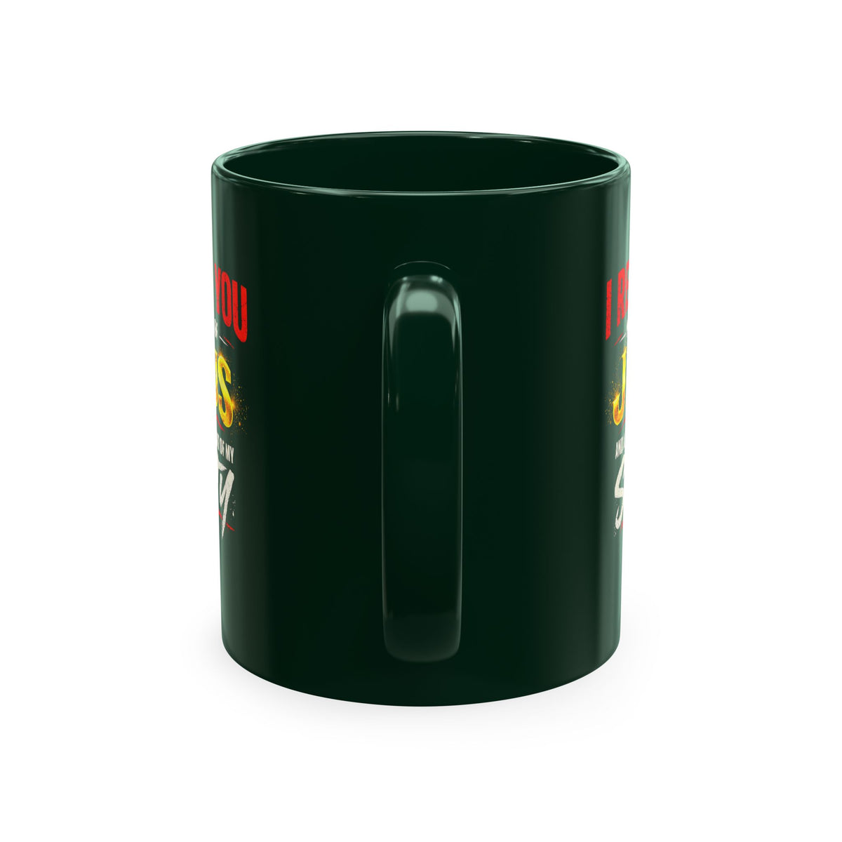 Religious Mug — "I Rebuke You in the Name of Jesus and Also in the Name of My Sanity" Ceramic Coffee Cup