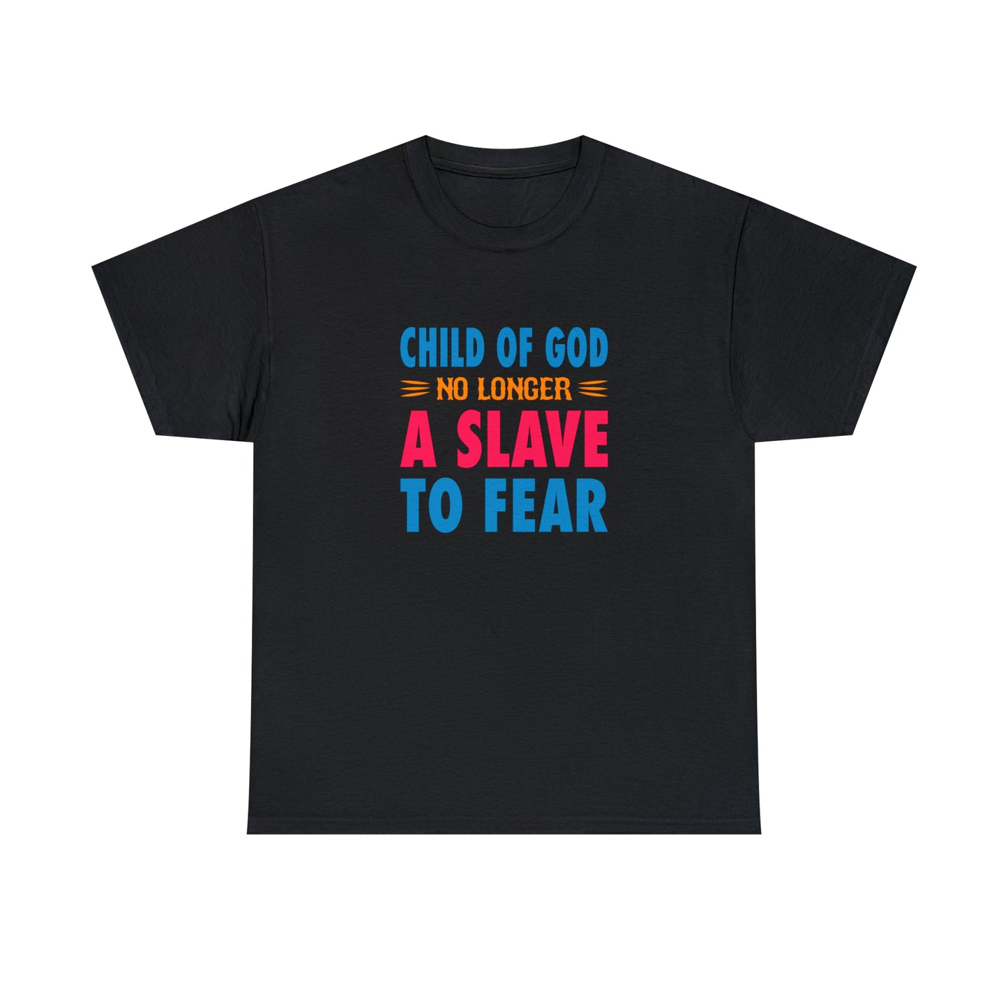 Child Of God No Longer A Slave To Fear Unisex Heavy Cotton Tee Printify