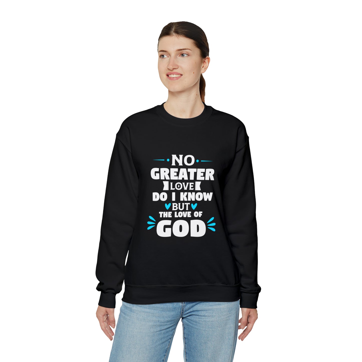 No Greater Love Do I Know But The Love Of God Unisex Heavy Blend™ Crewneck Sweatshirt