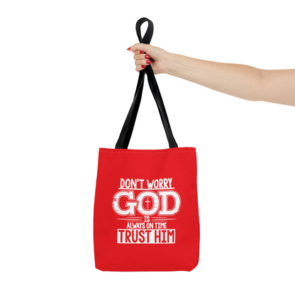 Don't Worry God Is Always On Time Trust HIm Christian Tote Bag Printify