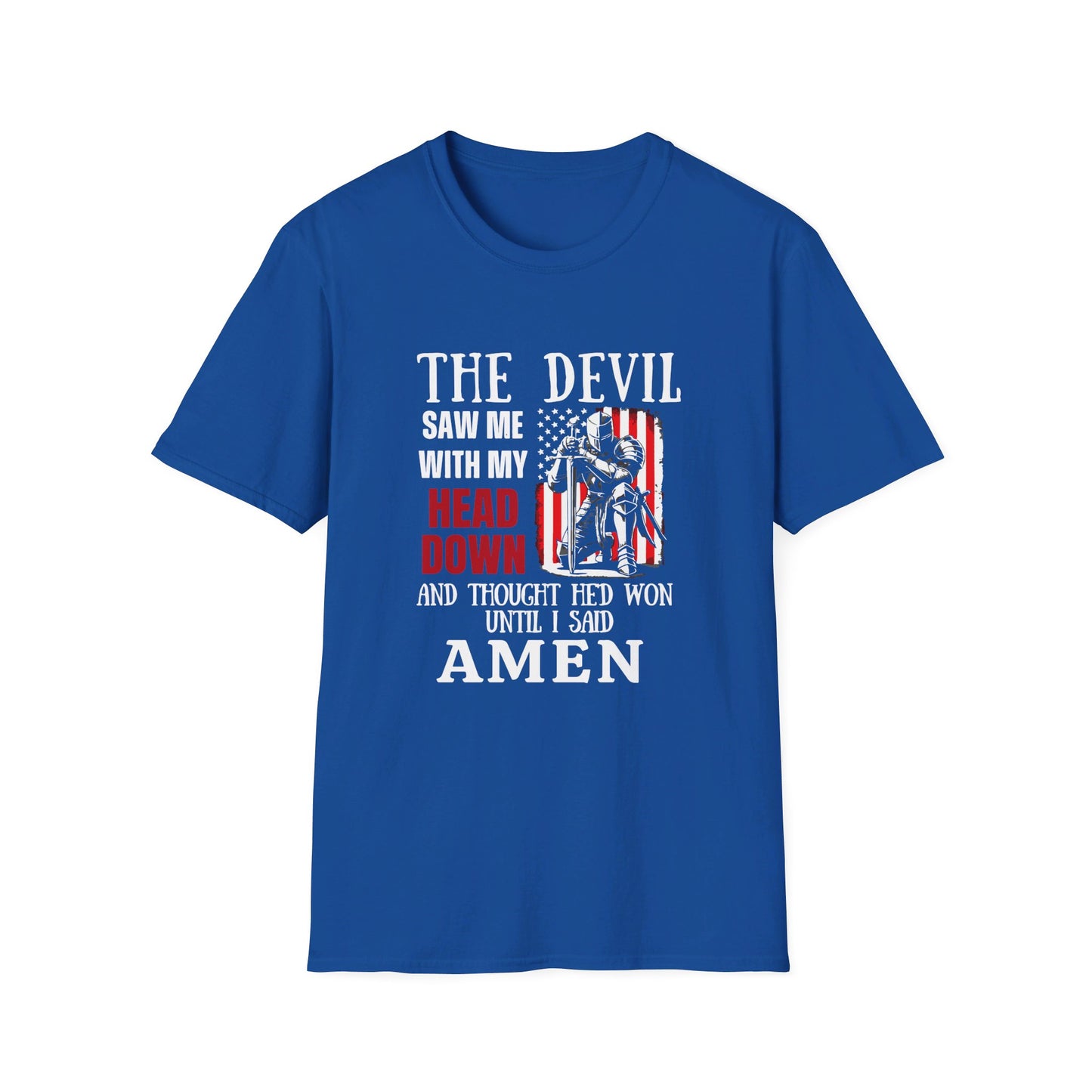 The Devil Saw Me With My Head Down And Thought He'd Won Until I Said Amen American Patriotic Flag Unisex Christian T-shirt