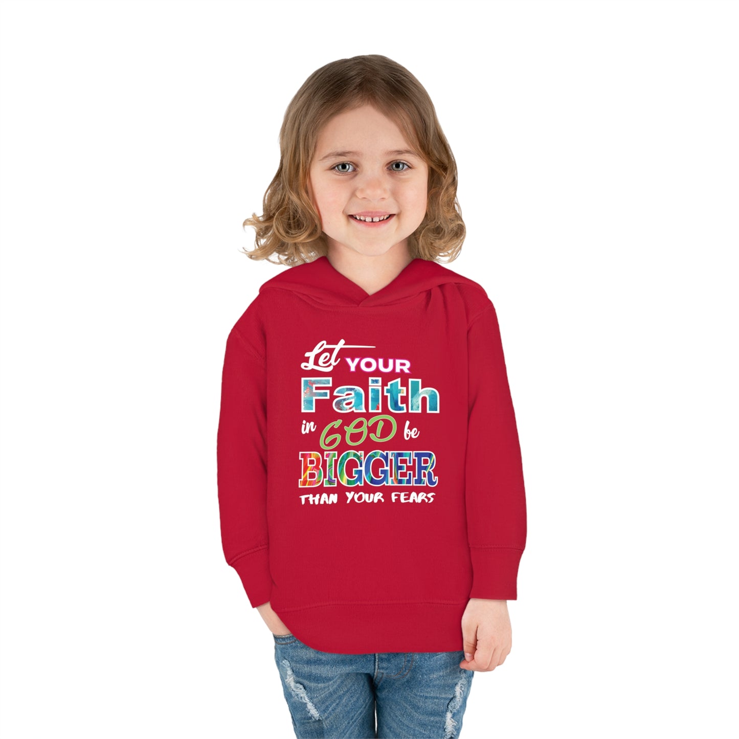 Let Your Faith Be Bigger Than Your Fear Christian Toddler Pullover Fleece Hooded Sweatshirt