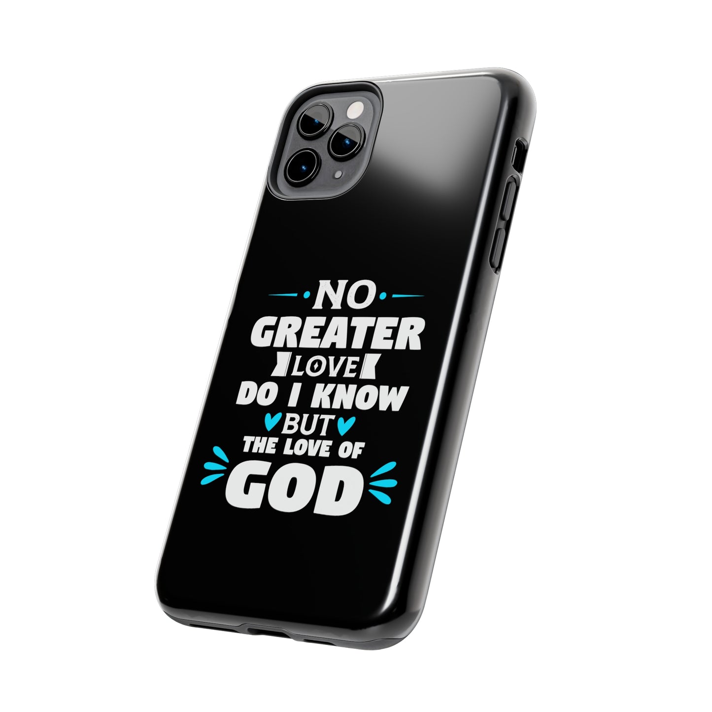 No Greater Love Do I Know But The Love Of God Tough Phone Cases, Case-Mate