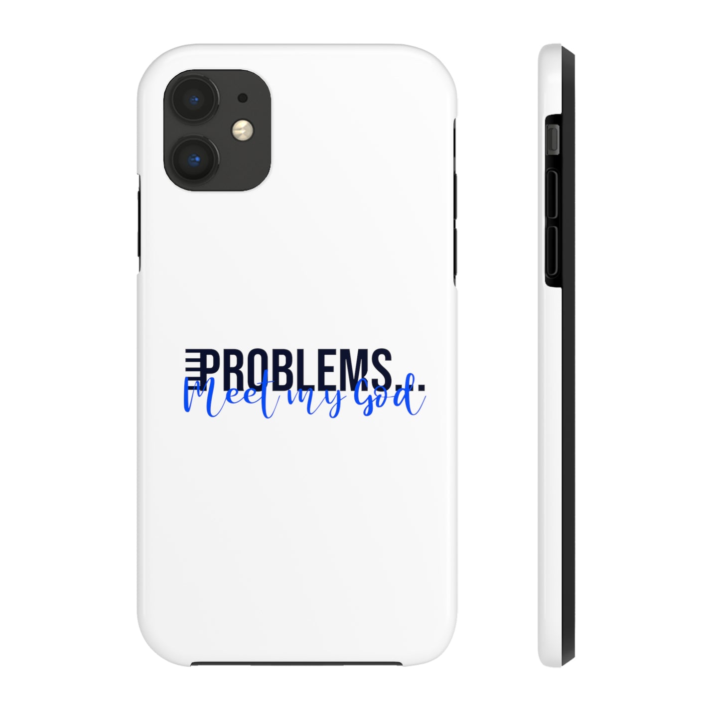 Problems Meet My God Tough Phone Cases, Case-Mate