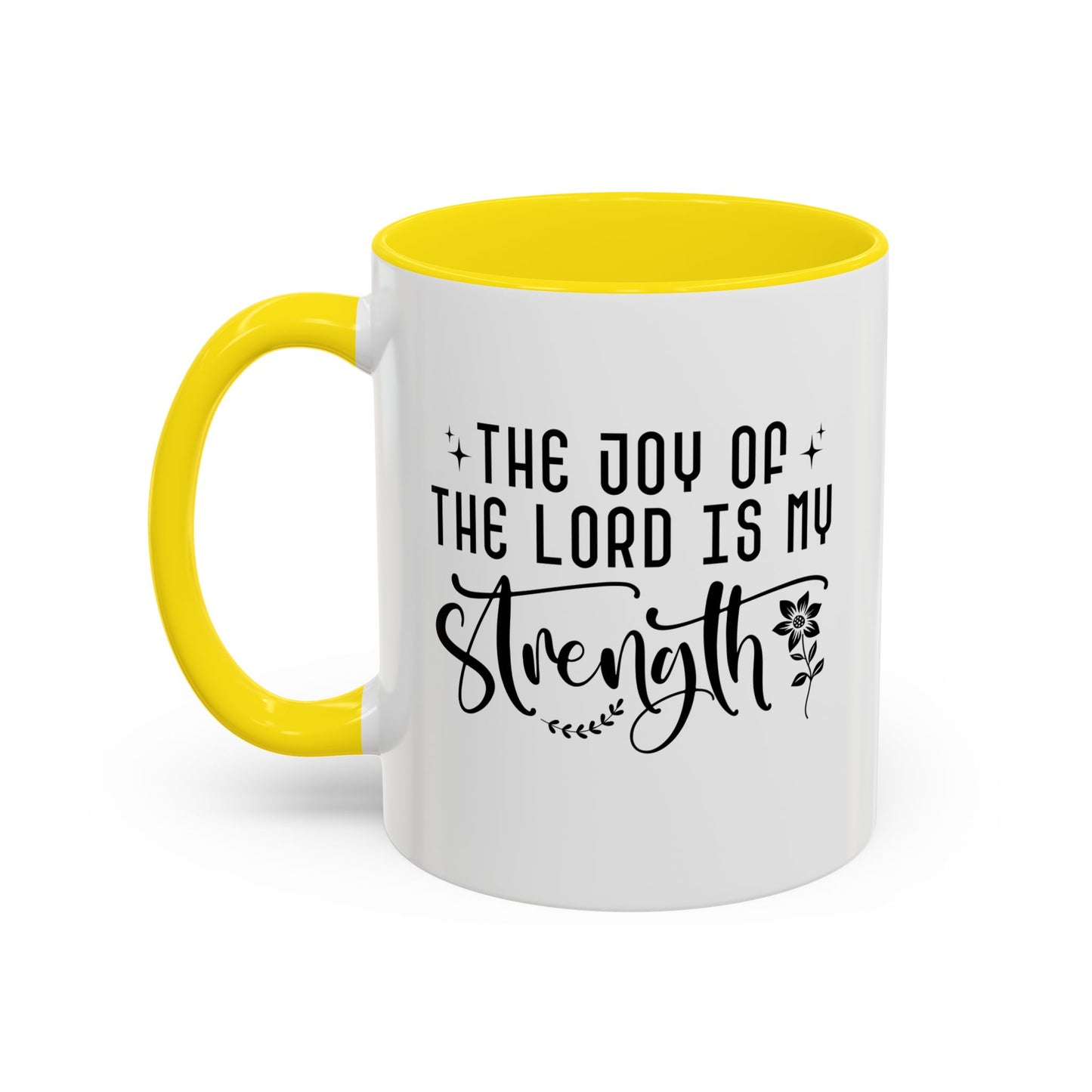 Inspirational Accent Coffee Mug - The Joy of the Lord is My Strength - Perfect for Faith Lovers
