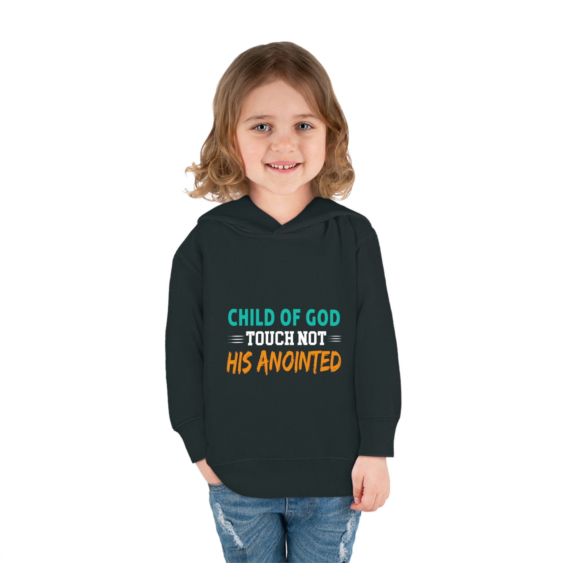 Child Of God Touch Not His Anointed Christian Toddler Pullover Fleece Hoodie Printify