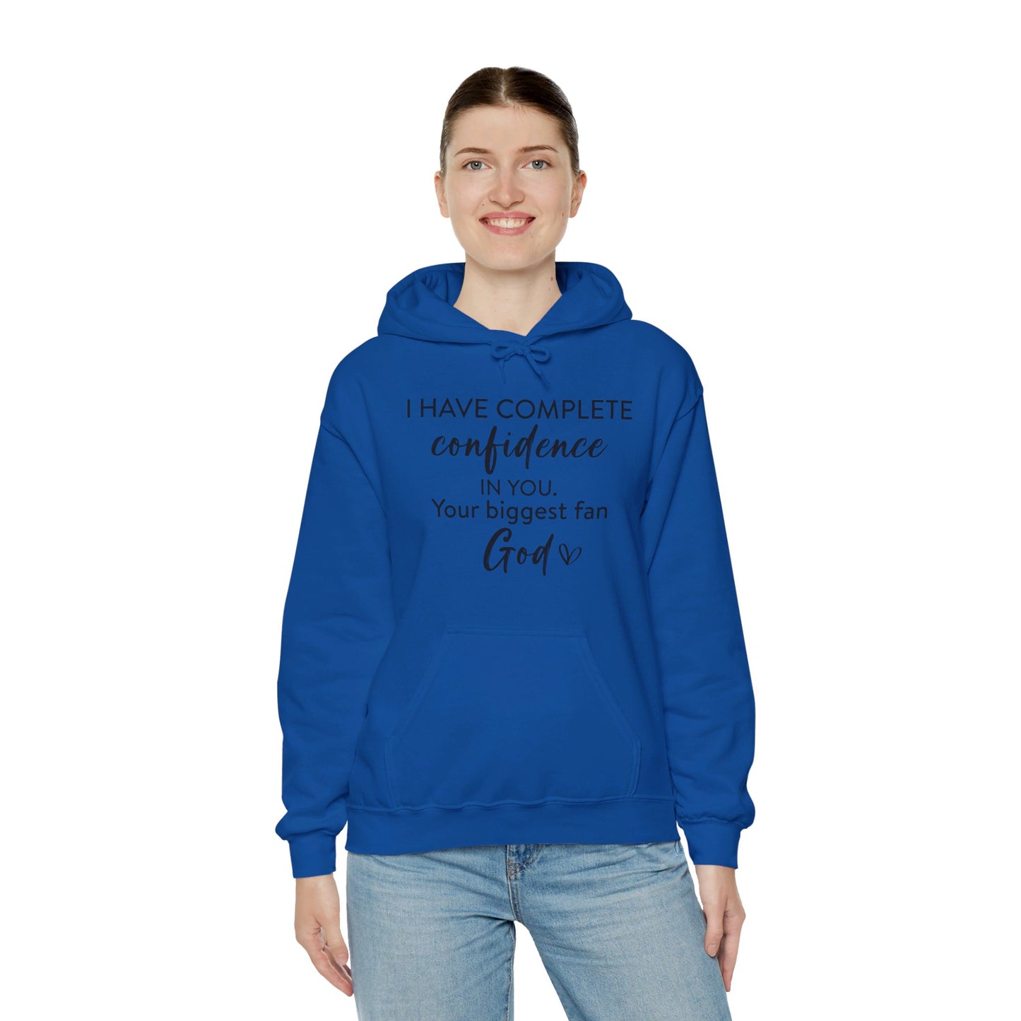 I Have Complete Confidence In You Your Biggest Fan God Unisex Christian Pullover Hooded Sweatshirt