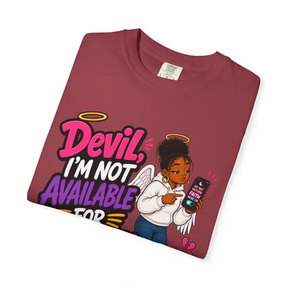 Devil, I’m Not Available for Foolishness T-Shirt — Sassy Black Girl Graphic Tee - ClaimedbyGodDesigns