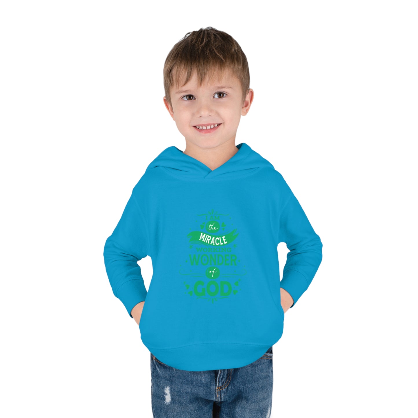 I Am The Miracle Working Wonder Of God Toddler Pullover Fleece Hoodie Printify