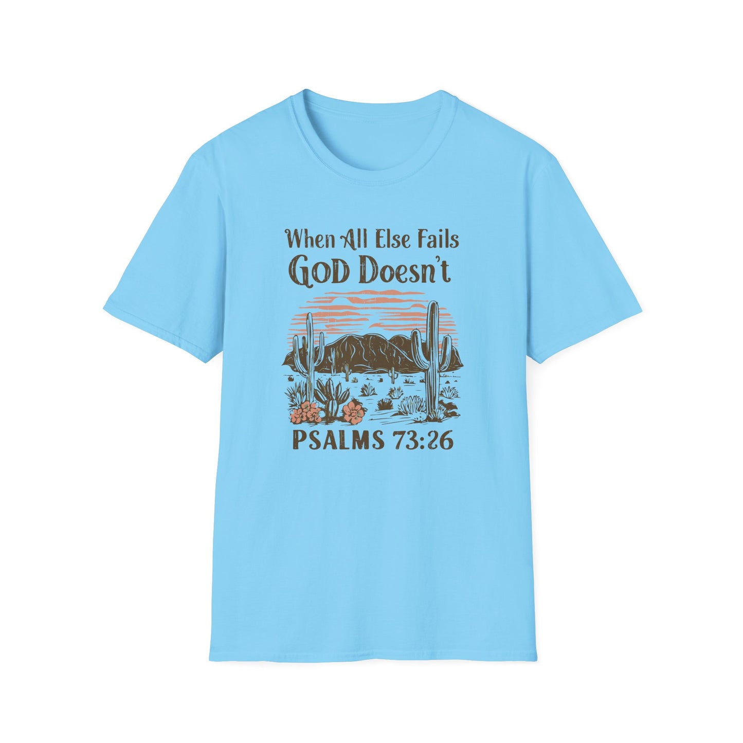 When All Else Fails God Doesn't Christian Unisex T-shirt