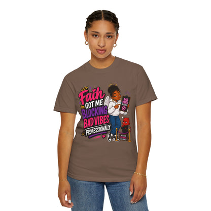 Faith Got Me Blocking Bad Vibes T-Shirt