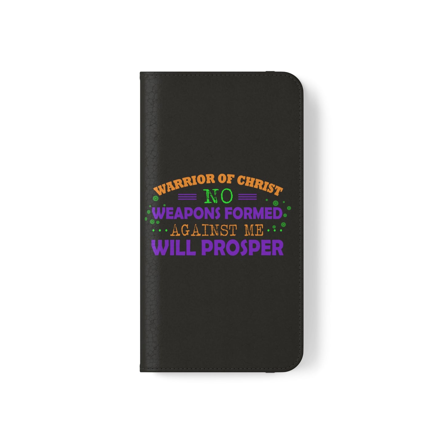 Warrior Of Christ No Weapons Formed Against Me Will Prosper Phone Flip Cases