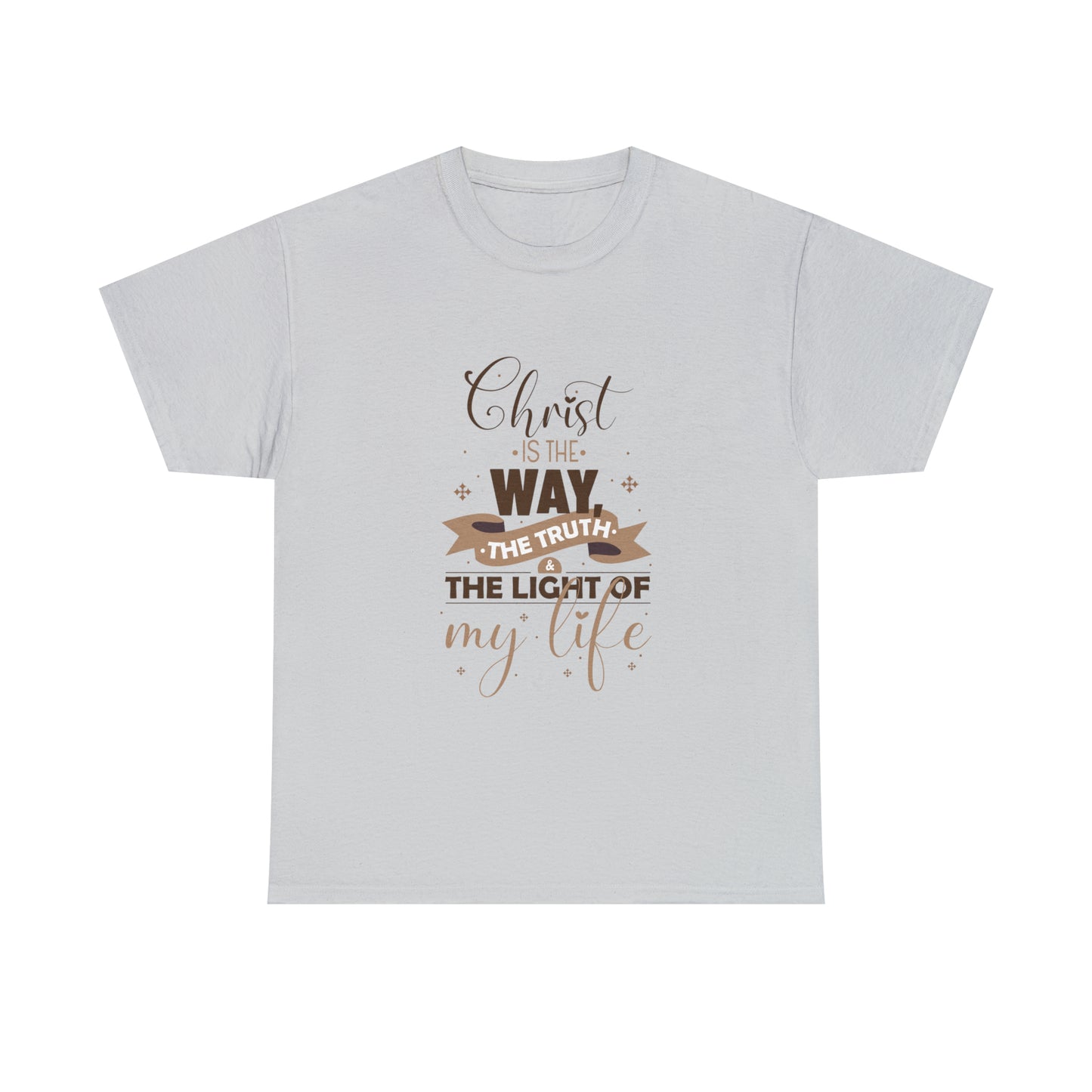 Christ Is The Way, The Truth, & The Light Of My Life  Unisex Heavy Cotton Tee