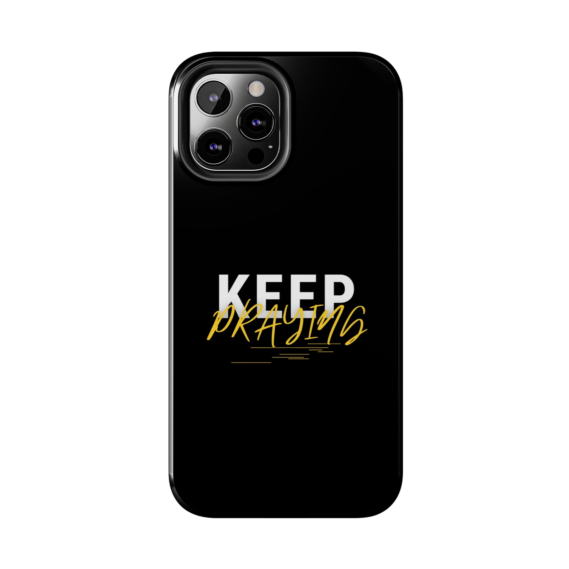 Keep Praying Christian Phone Tough Phone Cases, Case-Mate Printify