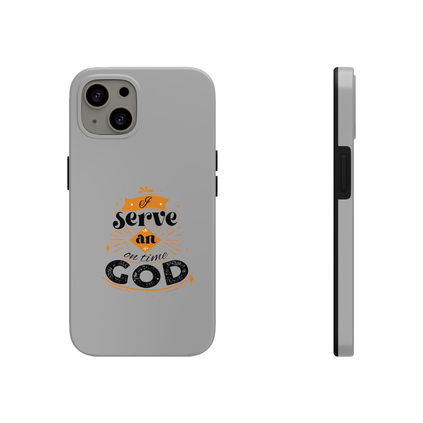 I Serve An On Time God Tough Phone Cases, Case-Mate