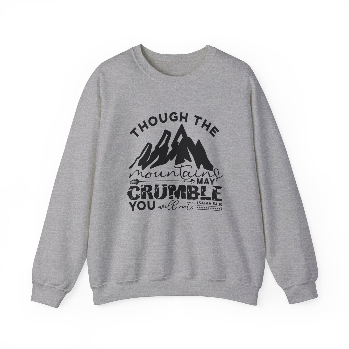 Though The Mountains May Crumble You Will Not  Unisex Heavy Blend™ Crewneck Christian Sweatshirt