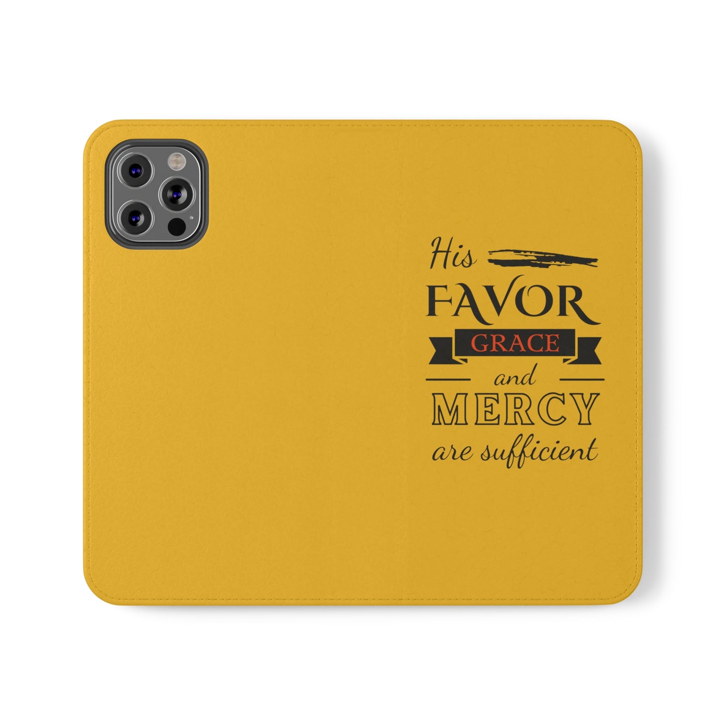 His Favor Grace & Mercy Are Sufficient Phone Flip Cases