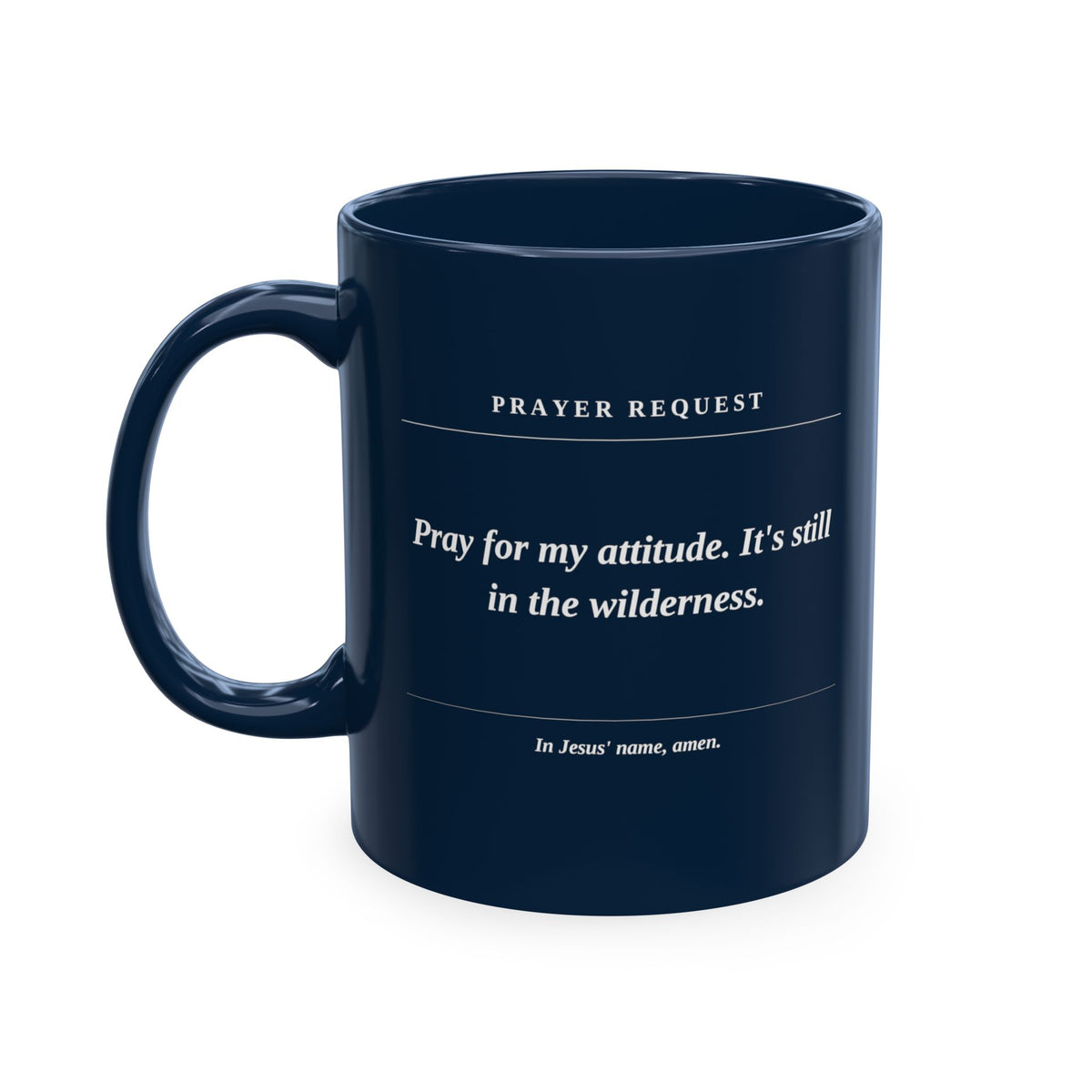 Prayer Request Ceramic Mug — 'Pray for My Attitude' Inspirational Coffee Cup