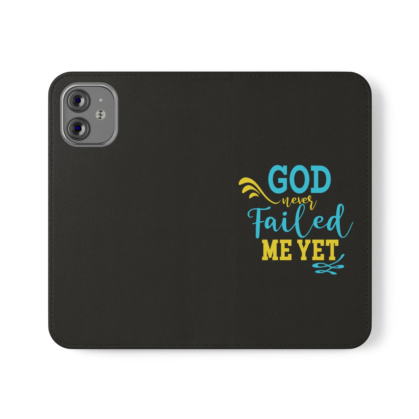 God Never Failed Me Yet Phone Flip Cases