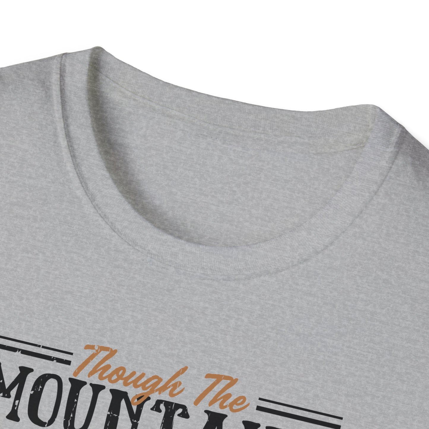 Though The Mountains Move And The Hills Shake My Love Will Not Be Removed From You Christian Unisex T-shirt