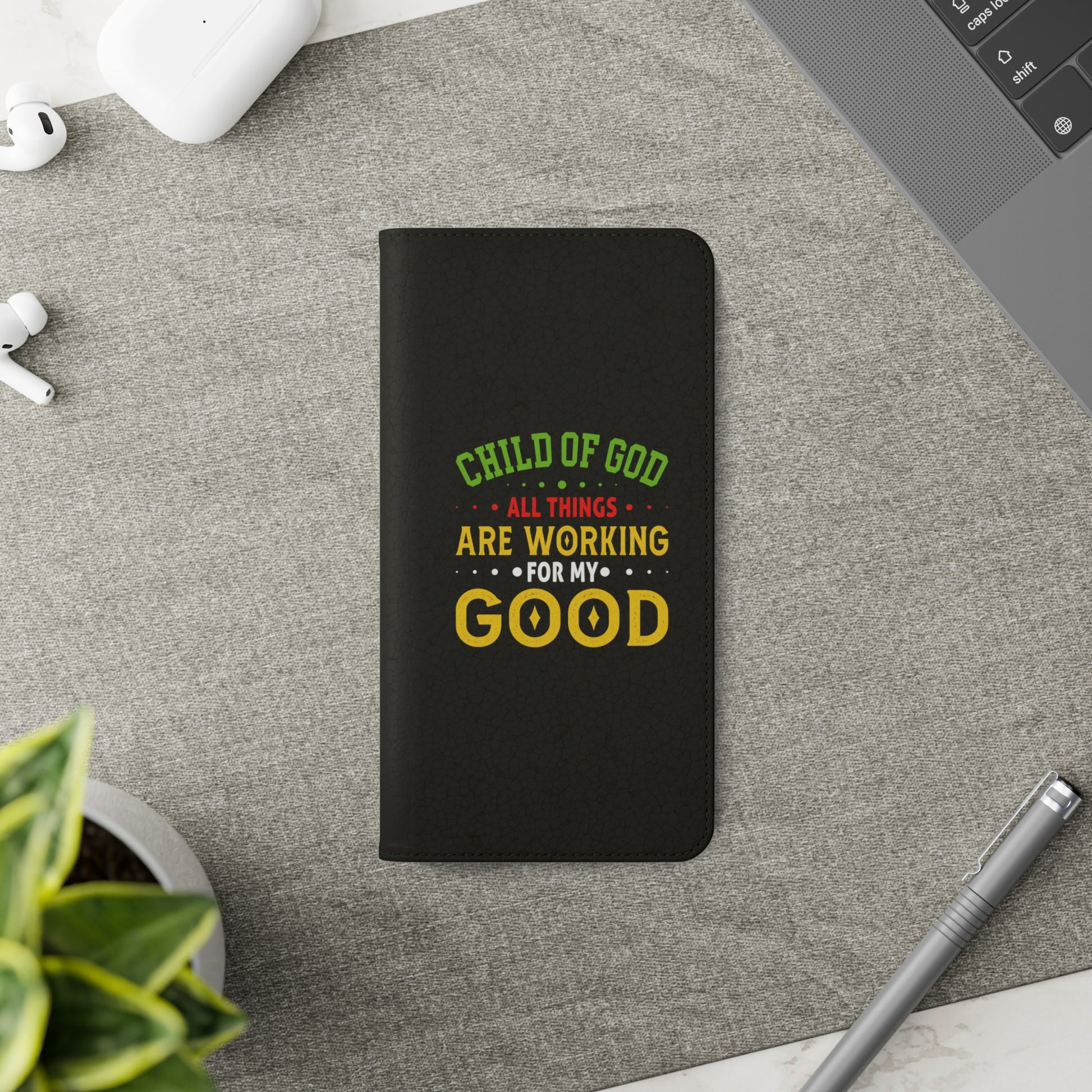 Child Of God All Things Are Working For My Good Christian Phone Flip Cases Printify