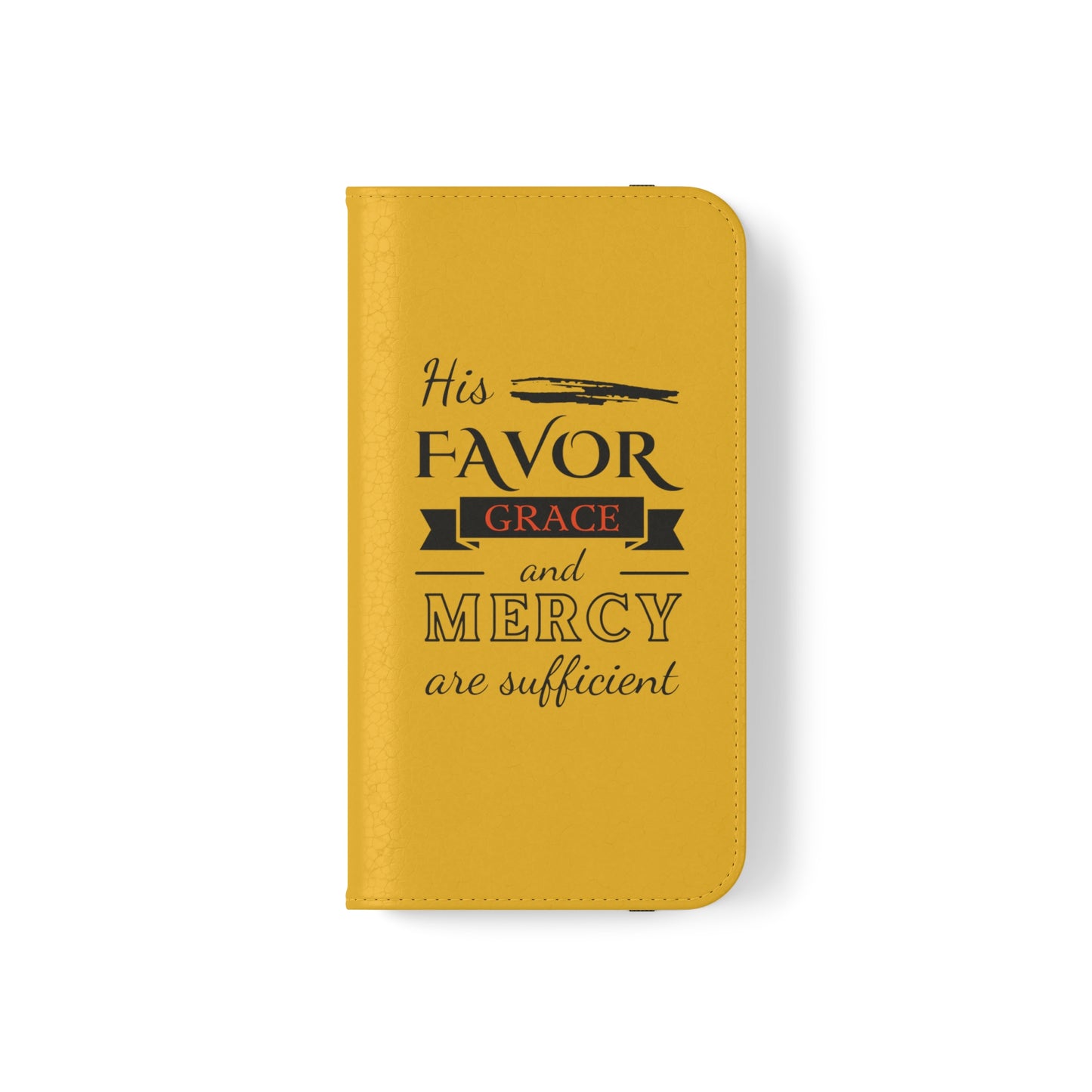 His Favor Grace & Mercy Are Sufficient Phone Flip Cases