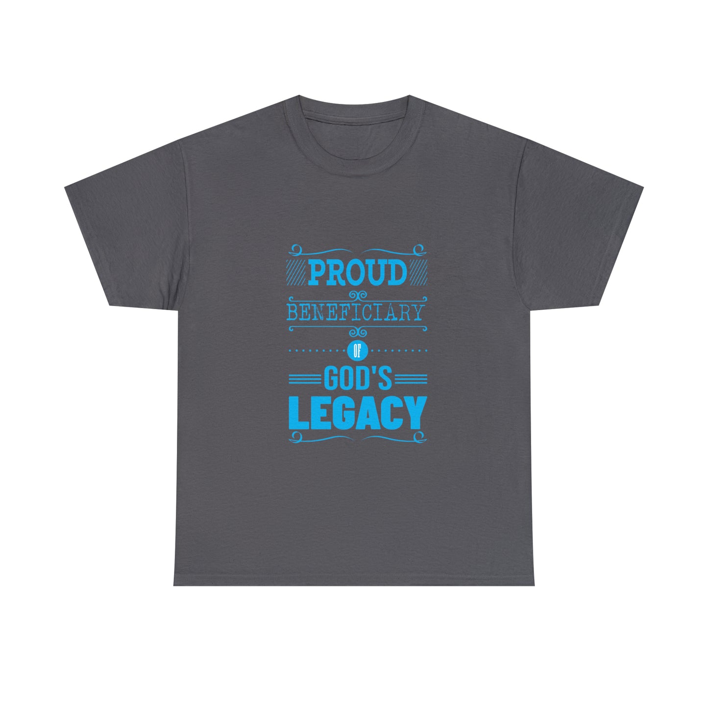 Proud Beneficiary Of God's Legacy Unisex Heavy Cotton Tee