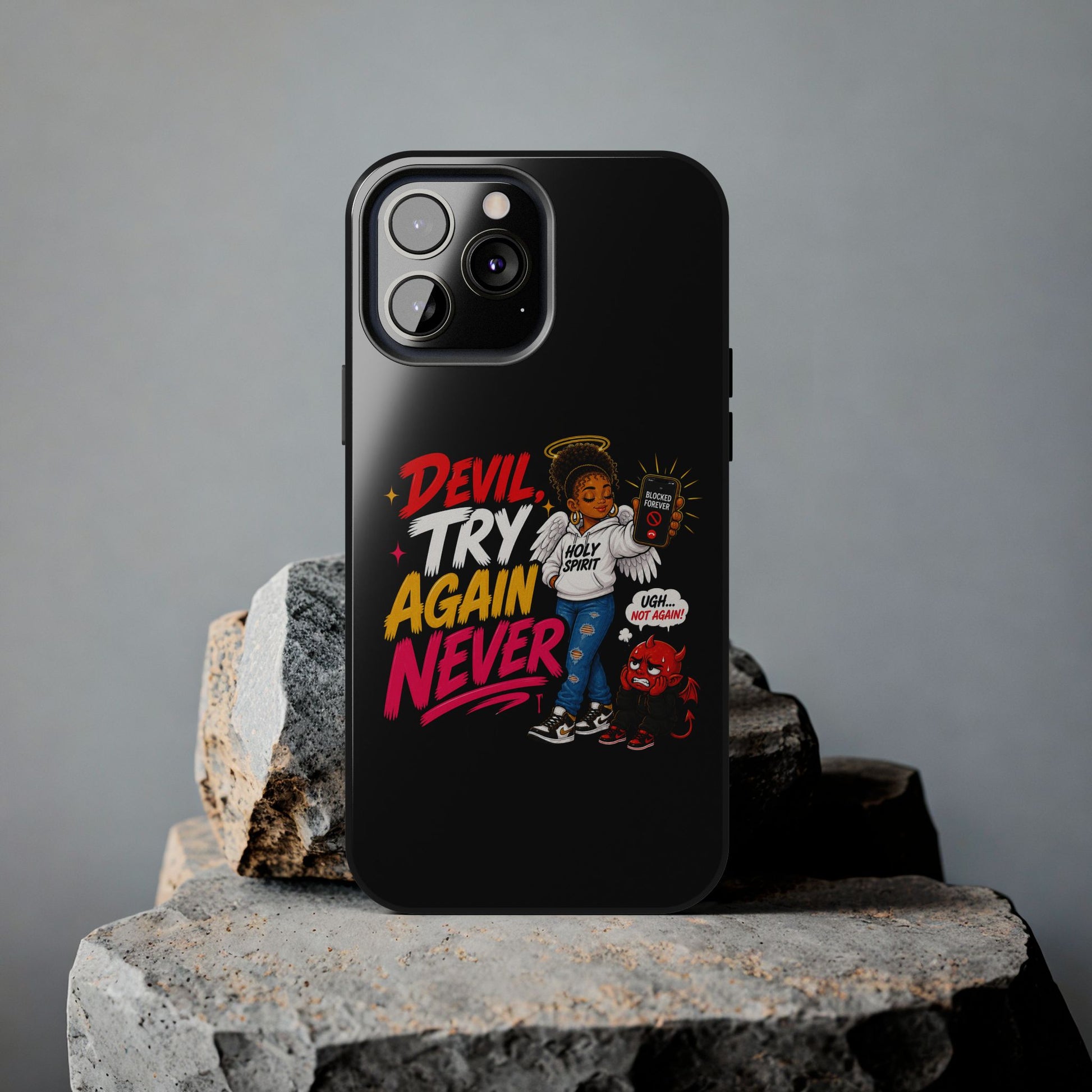 Phone Case — "Devil Try Again Never" Christian Graphic Tough Phone Case - ClaimedbyGodDesigns