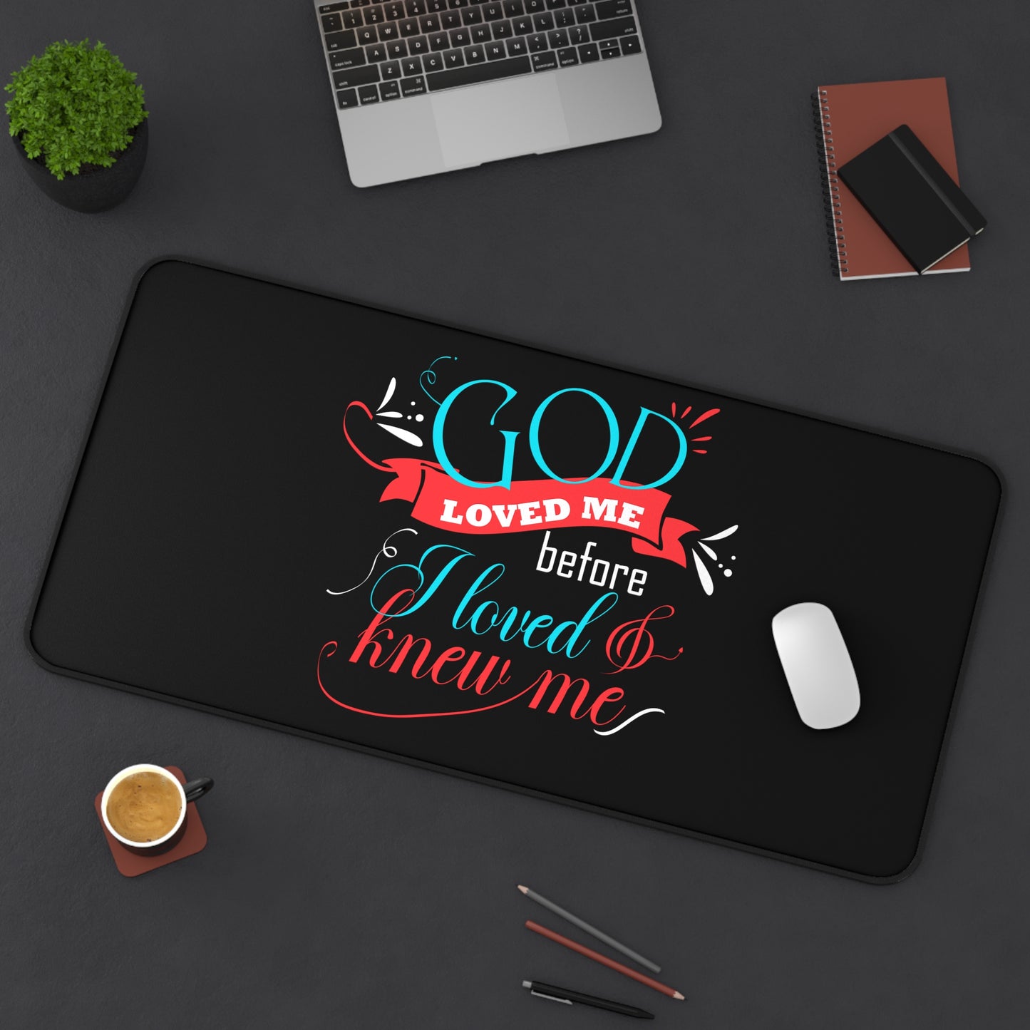 God Loved Me Before I Loved & Knew Me Christian Computer Keyboard Mouse Desk Mat