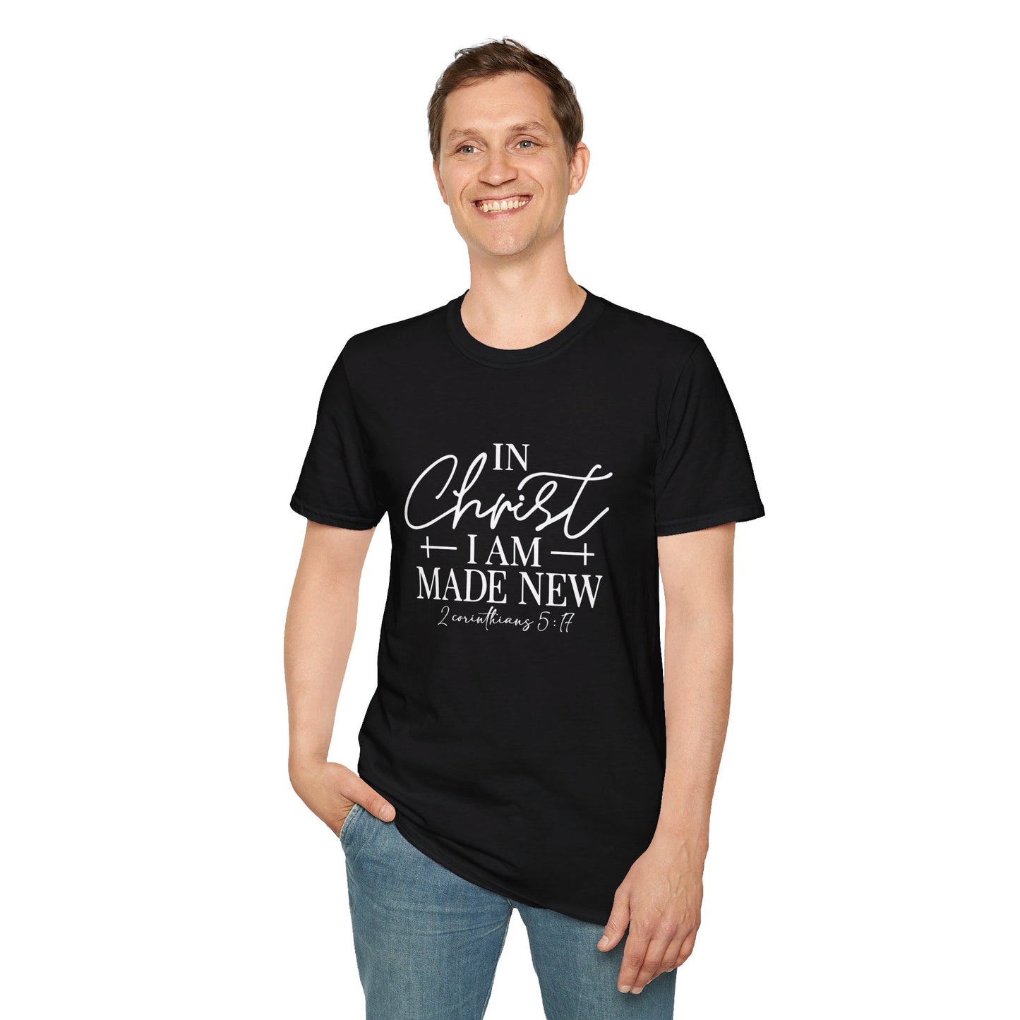 2 Corinthians 5:17 In Christ I Am Made New Unisex Christian T-shirt