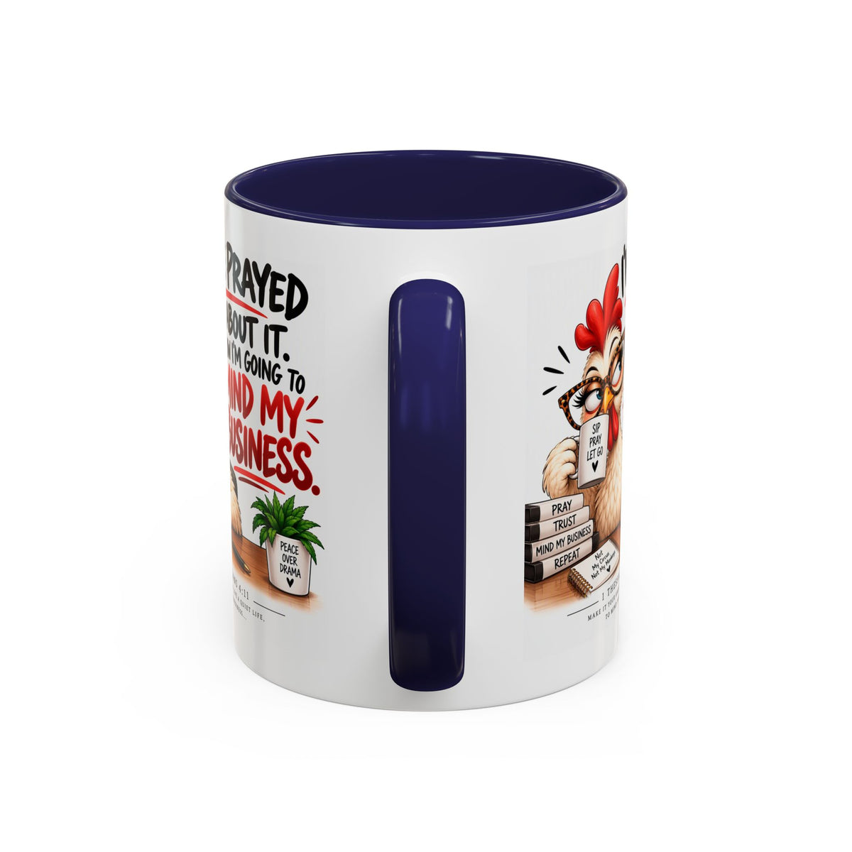 I've Prayed About It, Now I'm Going to Mind My Business Chicken Mug