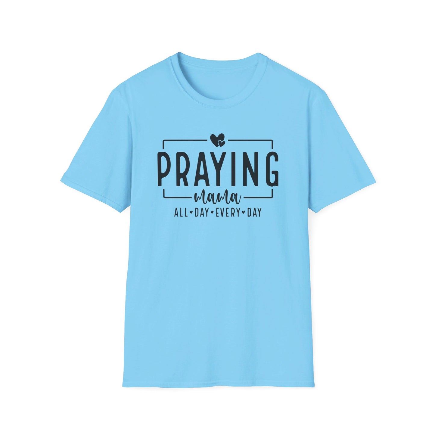 Praying Mama All Day Every Day Women's Christian T-shirt