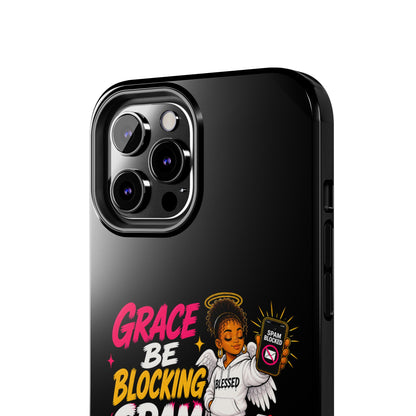 Tough Phone Case — "Grace Be Blocking Spam Energy" Black Protective Phone Cover