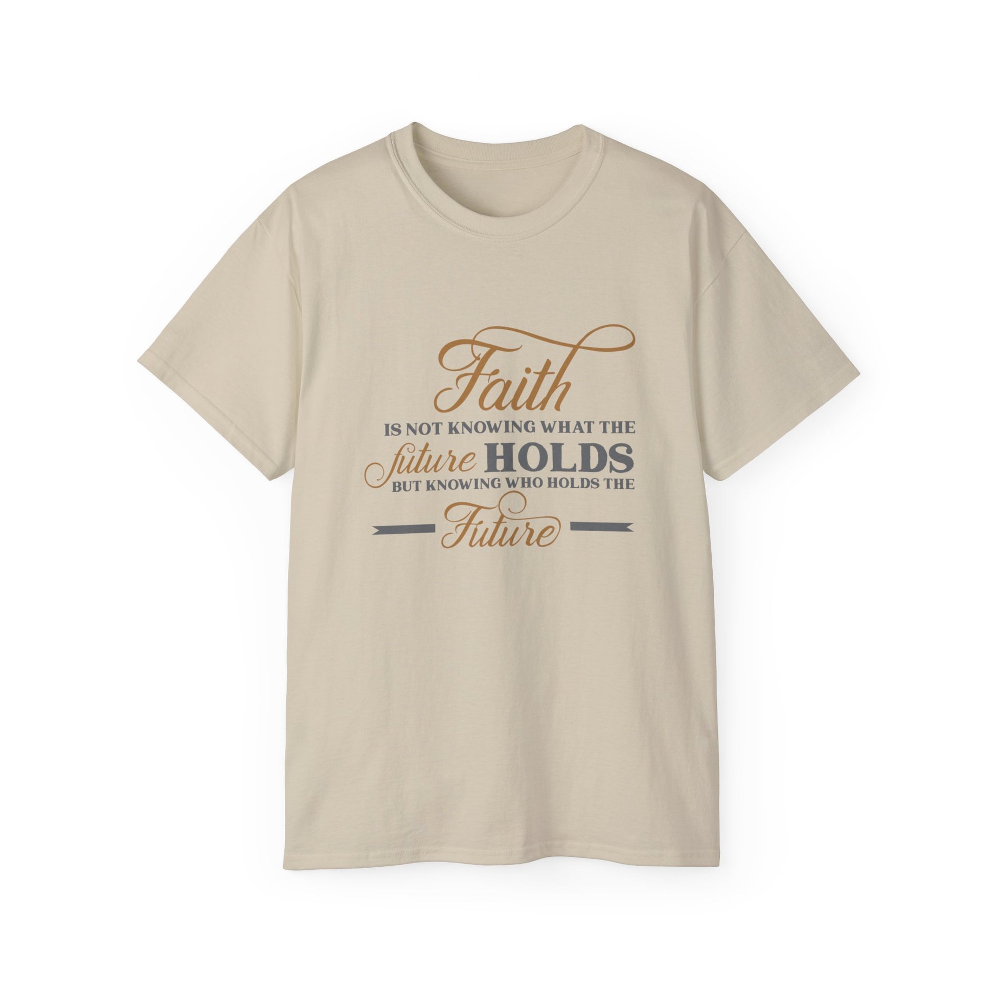 Faith Is Knowing Who Holds The Future Unisex Christian Ultra Cotton Tee Printify