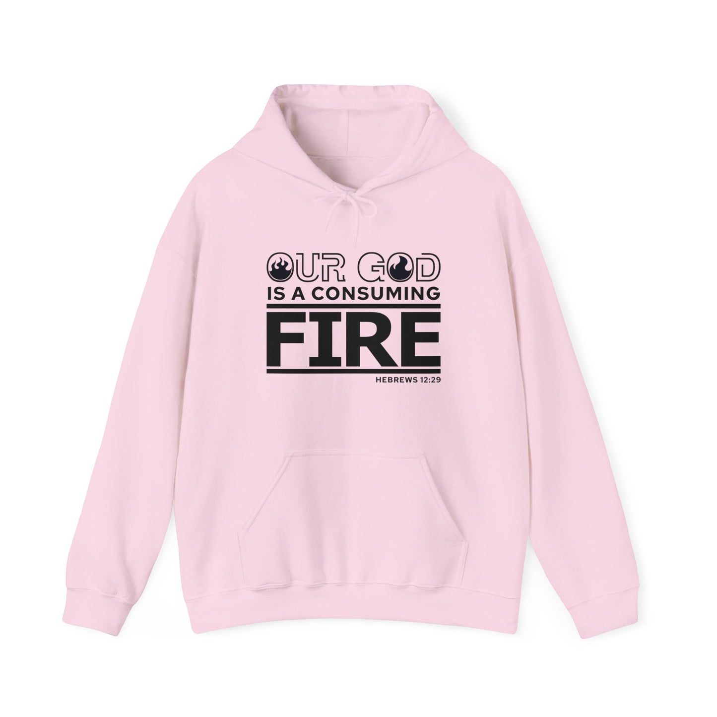 Our God Is A Consuming Fire Unisex Christian Hooded Pullover Sweatshirt