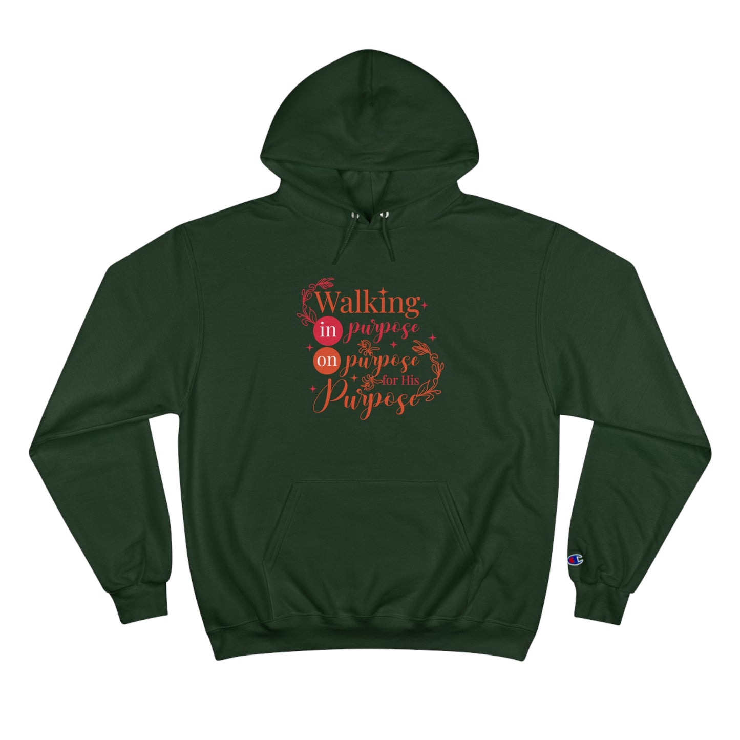 Walking On Purpose In Purpose For His Purpose Unisex Champion Hoodie