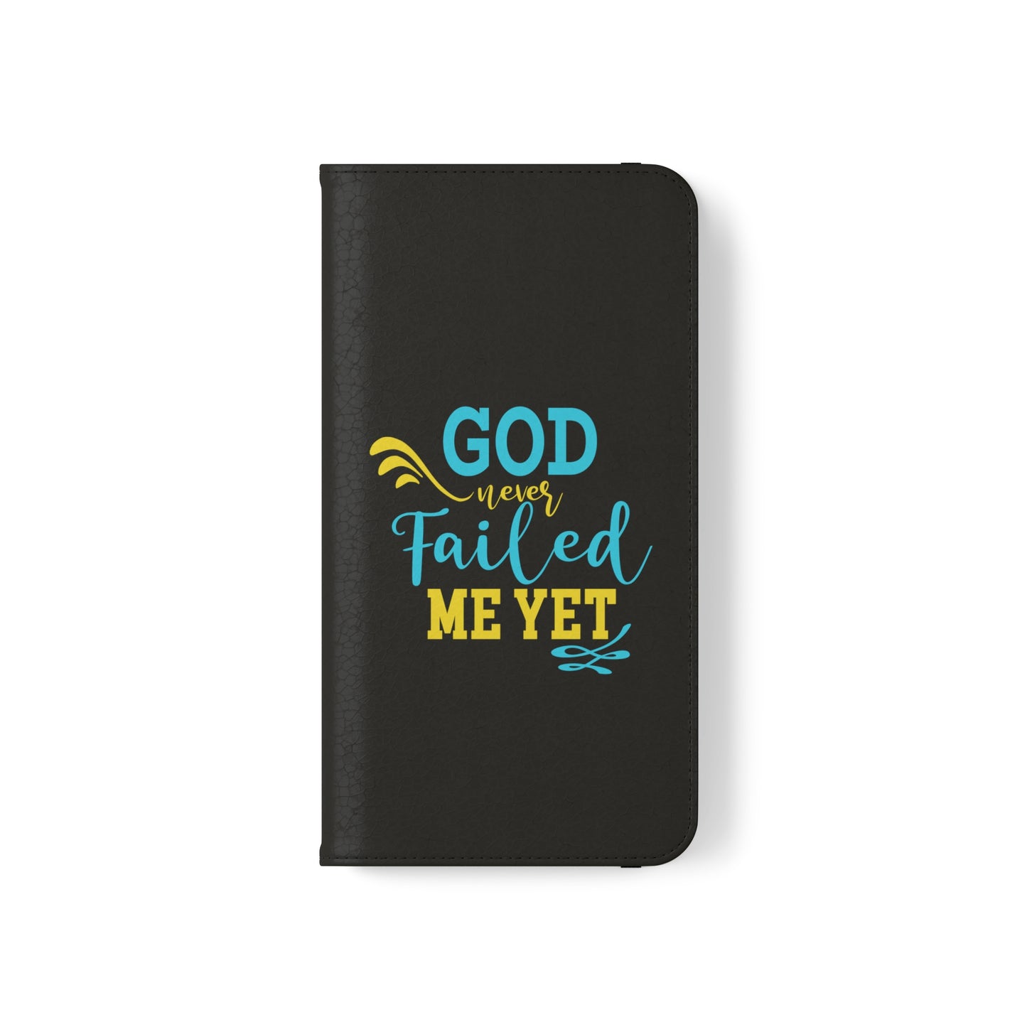 God Never Failed Me Yet Phone Flip Cases