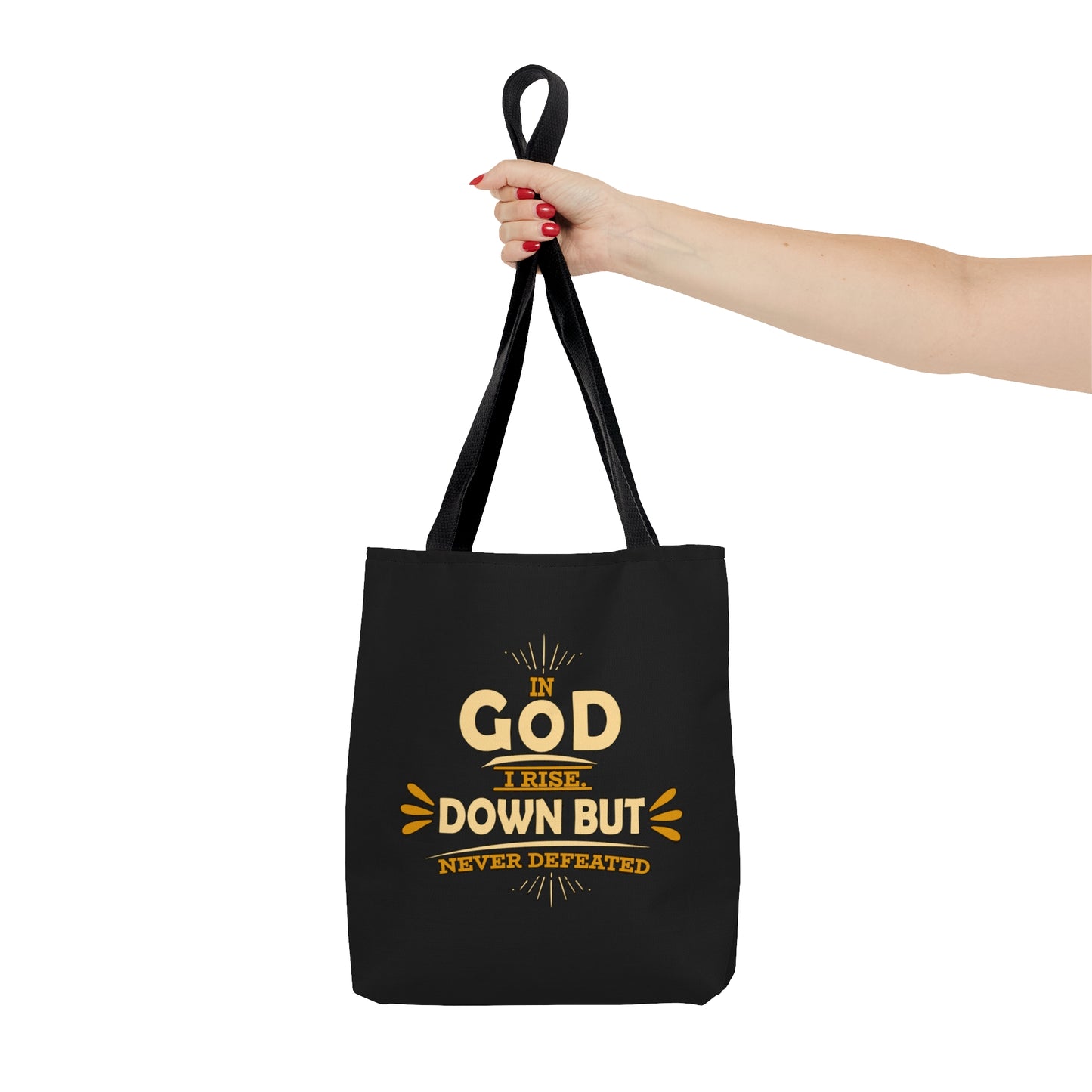 In God I Rise Down But Defeated Tote Bag