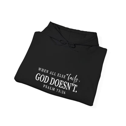 Christian Hooded Sweatshirt - When All Else Fails He Doesn't