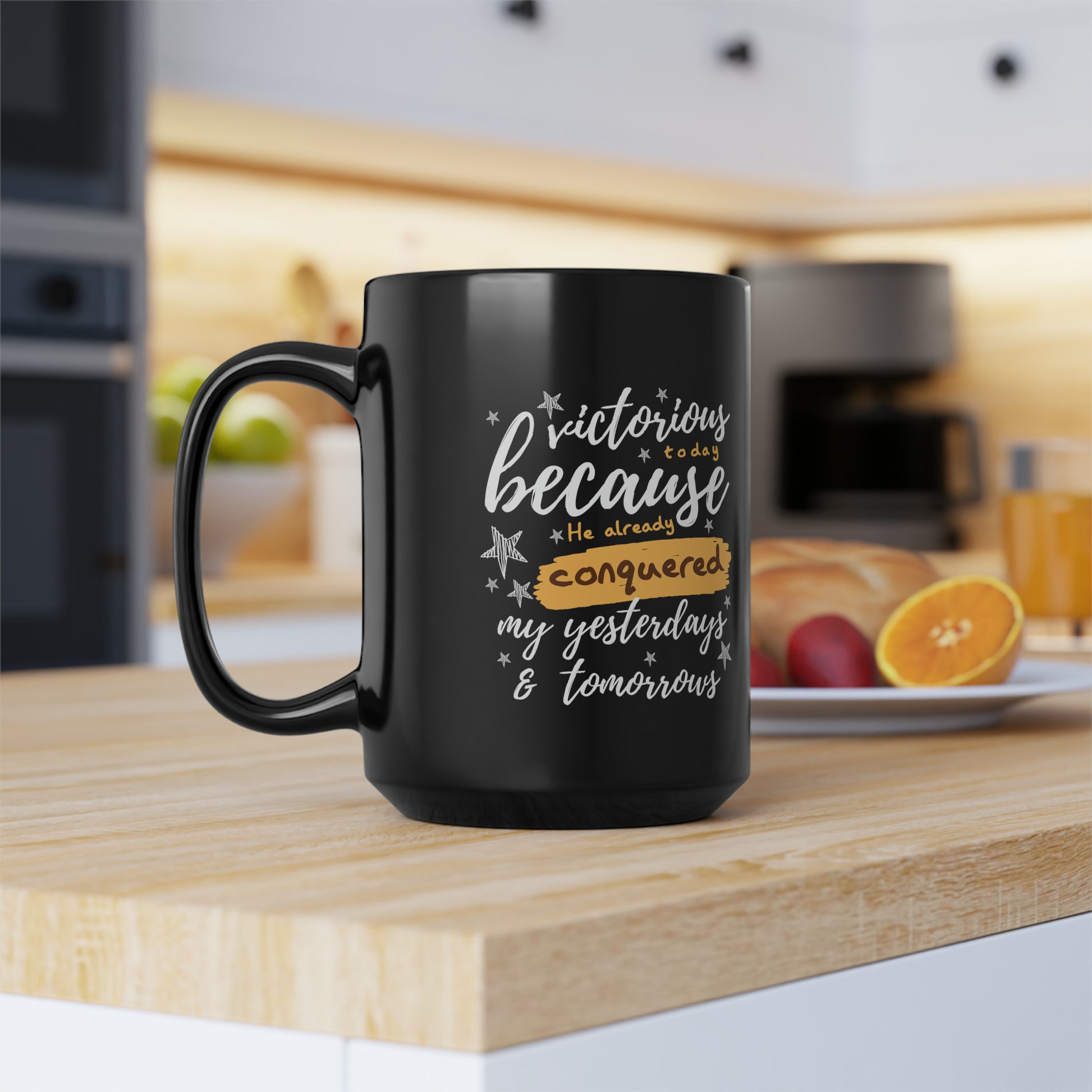 Victorious Today Because He Already Conquered My Yesterdays & Tomorrows Black Ceramic Mug, 15oz (double sided printing) Printify