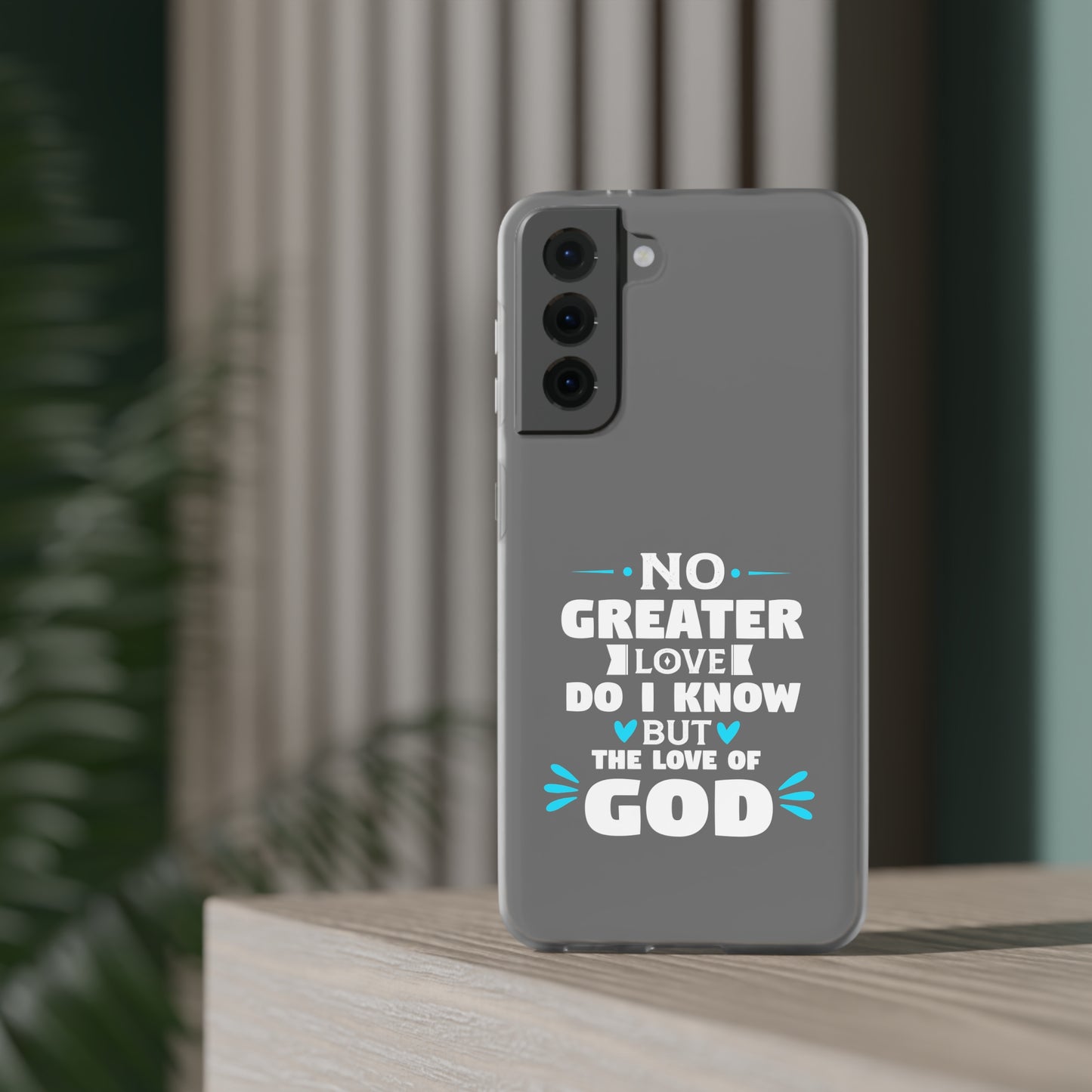 No Greater Love Do I Know But The Love Of God Flexi Phone Case