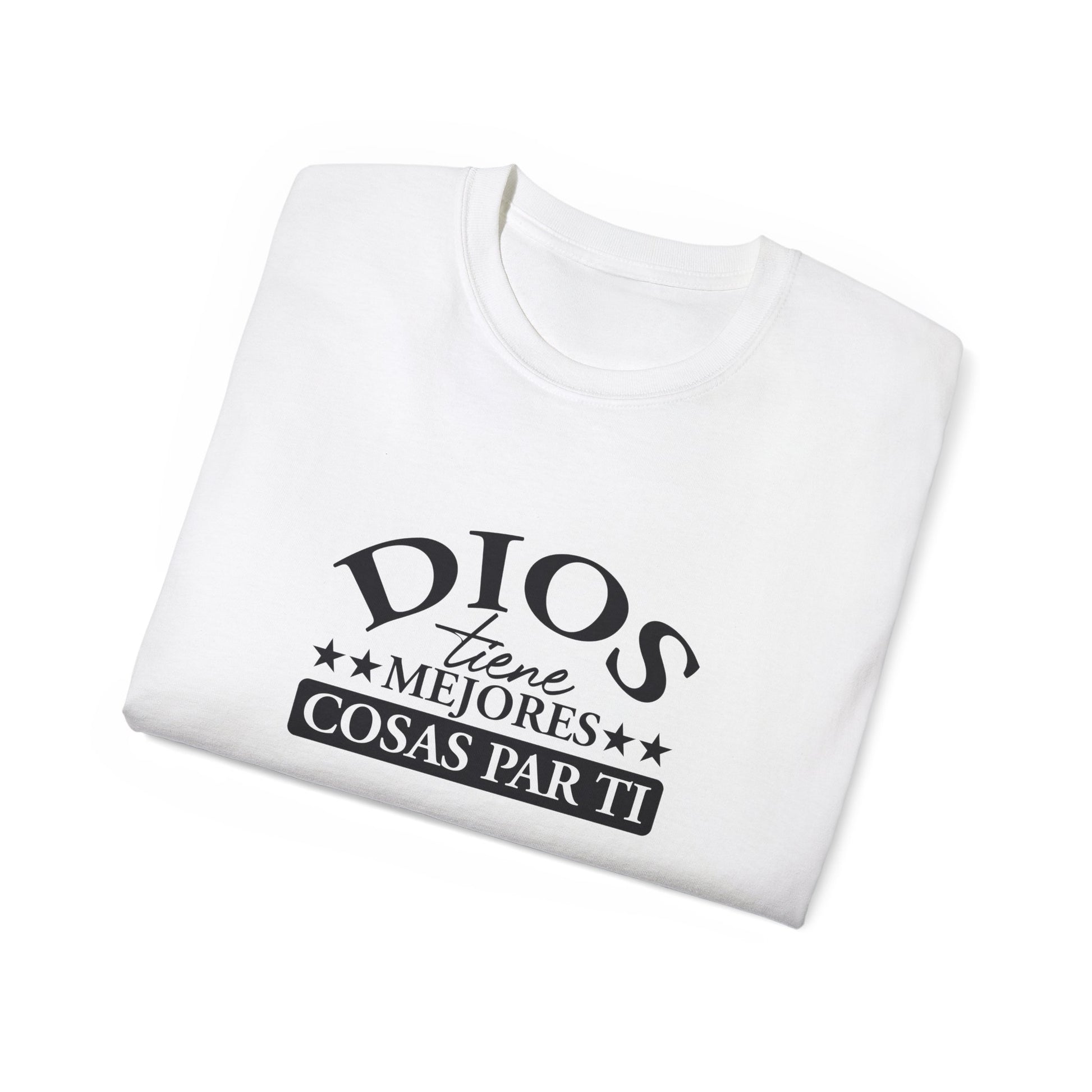 DIOS TIENE MEJORES COSAS PAR TI Christian Spanish Unisex T-shirt Printify