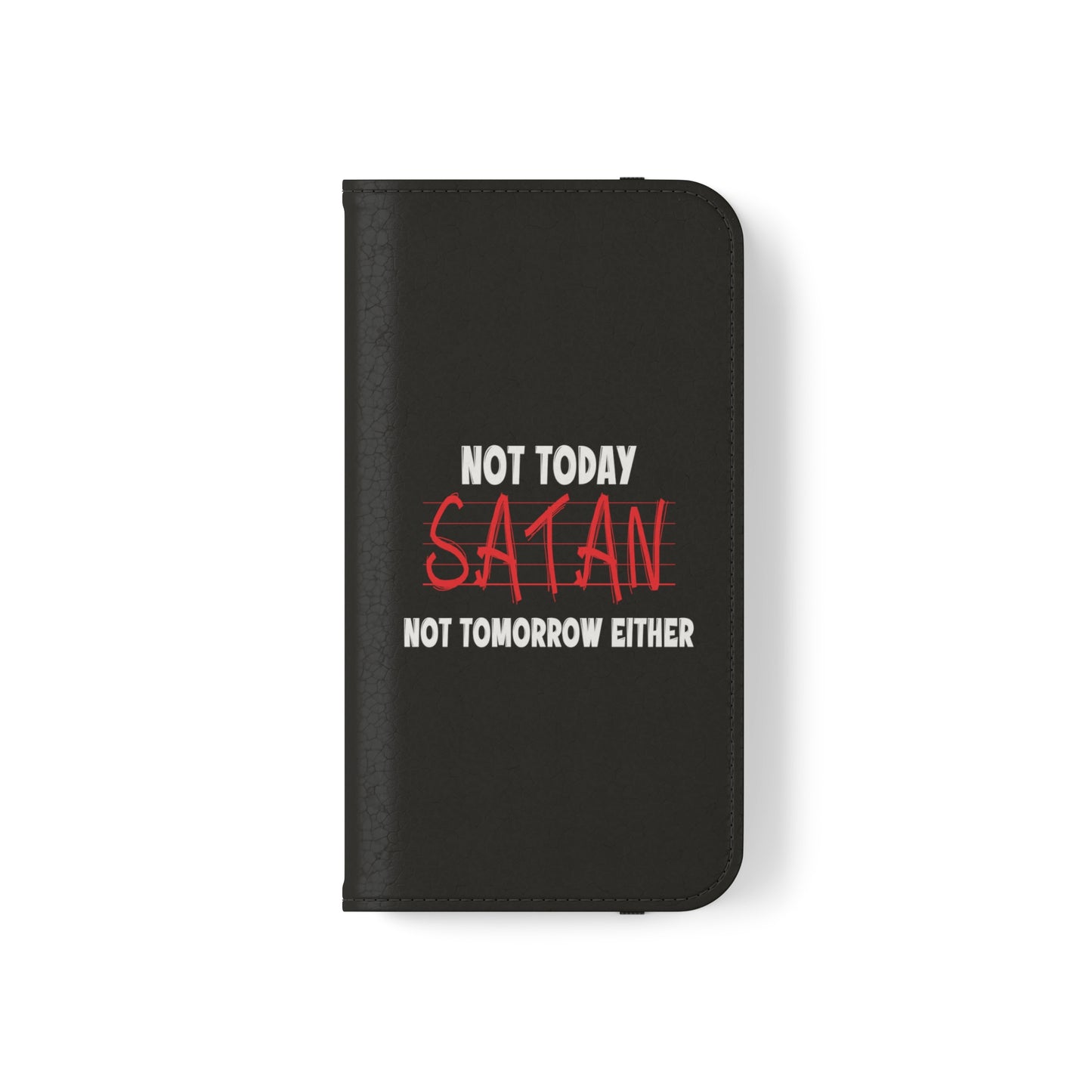 Not Today Satan Not Tomorrow Either Christian Phone Flip Cases Printify