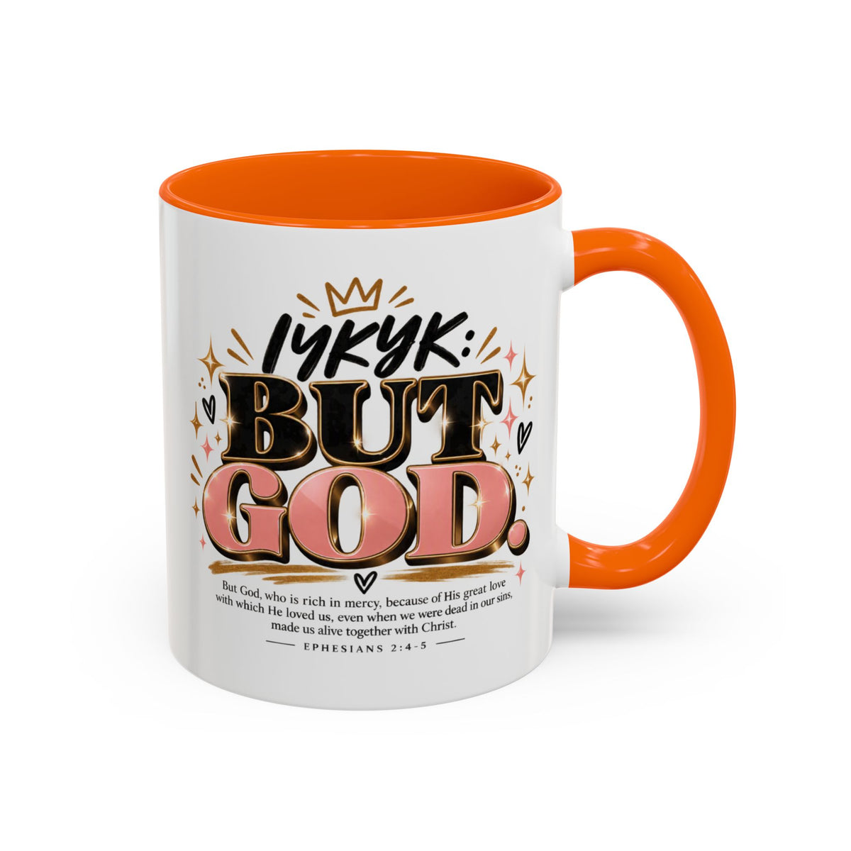 Accent Coffee Mug - “IYKYK But God” Inspirational Christian Coffee Mug (11/15oz)