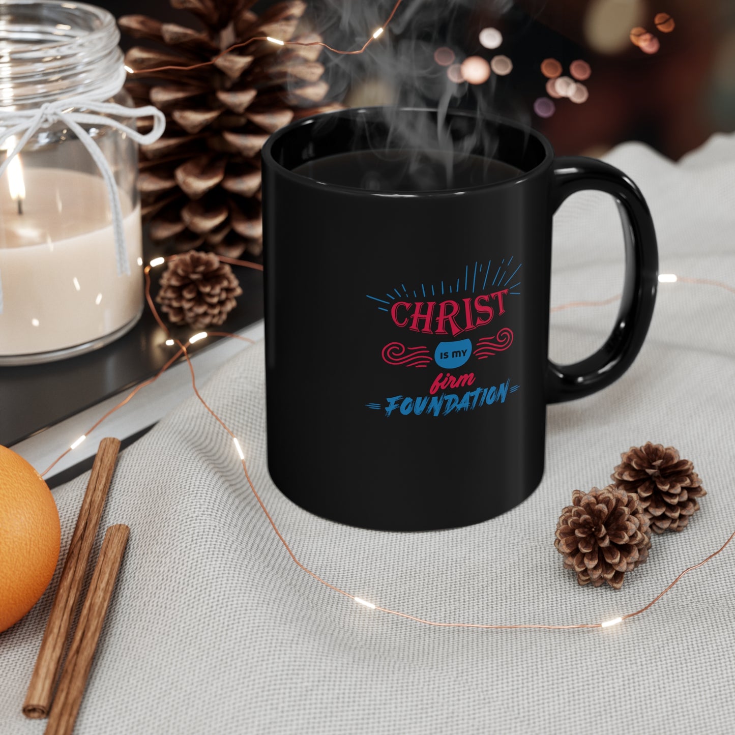 Christ Is My Firm Foundation Christian Black Ceramic Mug 11oz (double sided print)